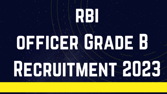 RBI Officers Grade B Recruitment 2023