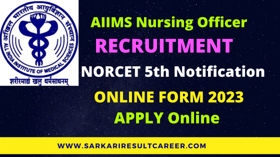 AIIMS Nursing Officer NORCET 5th Exam Online Form 2023
