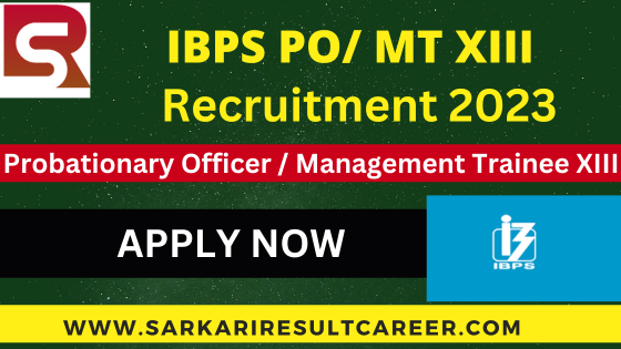 IBPS Probationary Officer PO XIII Recruitment 2023