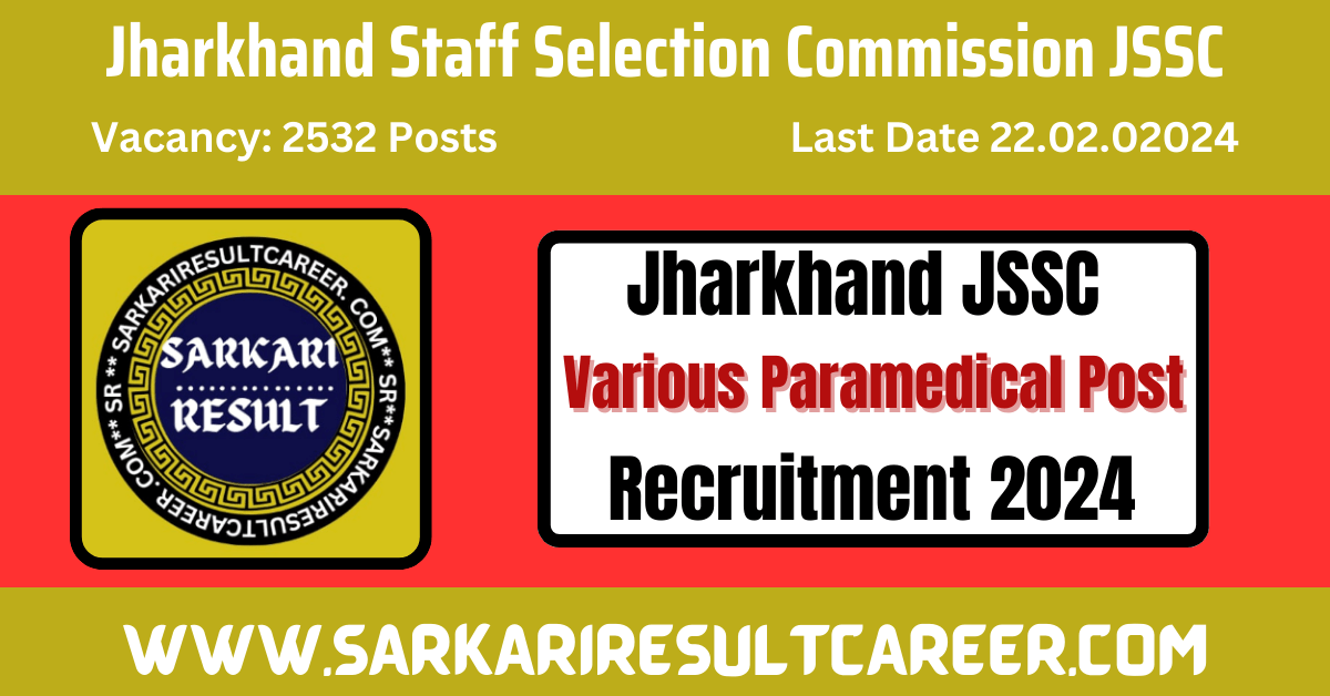 Jharkhand JSSC Paramedical Recruitment 2024[2532 Post] Notification Out