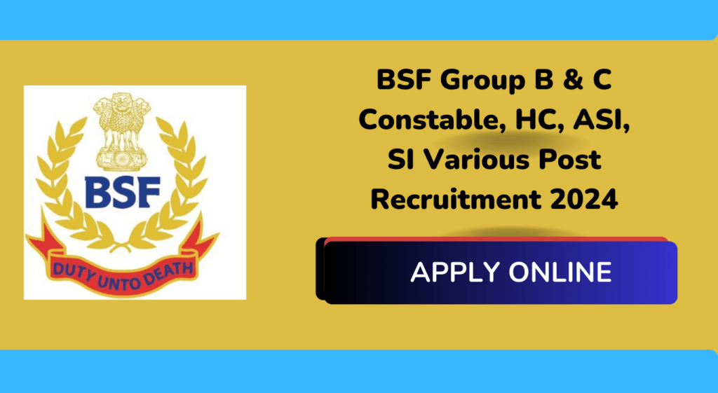 BSF Group B C Constable HC ASI SI Various Post Recruitment 2024 Sarkari Result