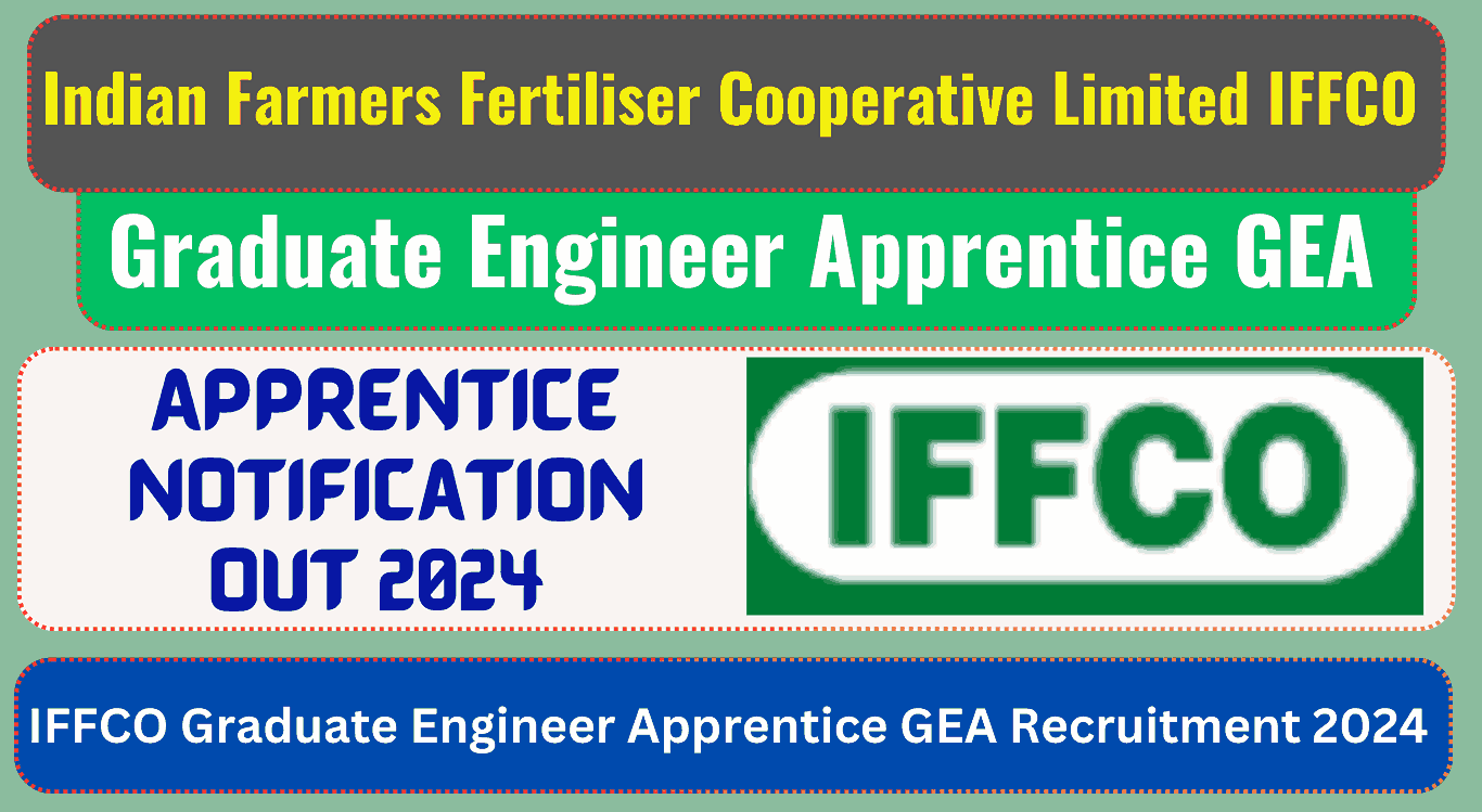 IFFCO Graduate Engineer Apprentice GEA Recruitment 2024 